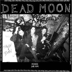 Dead Moon : Trash & Burn